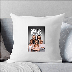 Sister Wives is a reality TV series Sister Wives Pillows Cover