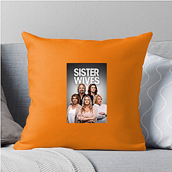 Sister Wives is a reality TV series Sister Wives Pillows Cover