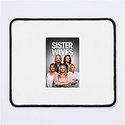 Sister Wives is a reality TV series Sister Wives Mouse Pads