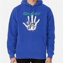 Skillet Sick Of It  T-Shirt Pullover Hoodie