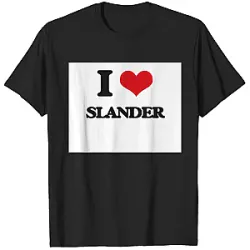 I love Slander T-Shirt
