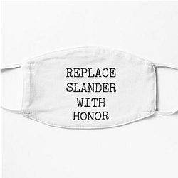 REPLACE SLANDER WITH HONOR Flat Mask RB1512