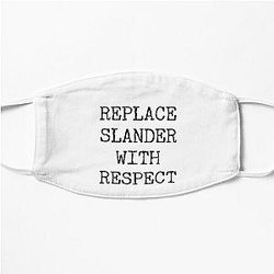 REPLACE SLANDER WITH RESPECT Flat Mask RB1512
