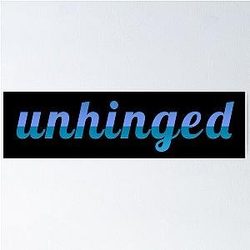 Very unhinged  veryunhinged  major slander funny Poster RB1512