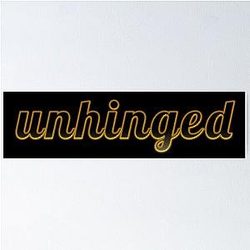 Very unhinged  veryunhinged  major slander funny Poster RB1512