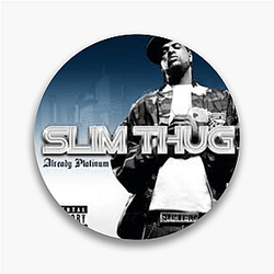 Slim Thug Motion Slim Thug Pins