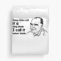 Some Folk Call It A Sling Blade Vintage American Drama Film I Call It A Kaiser Blade Duvet Cover