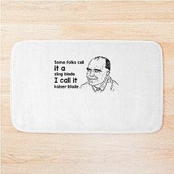 Some Folk Call It A Sling Blade Vintage American Drama Film I Call It A Kaiser Blade Bath Mat