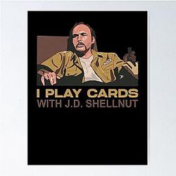 Sling Blade Doyle Hargraves Dwight Yoakum Yoakam I Play Cards With JD Shellnut Poster
