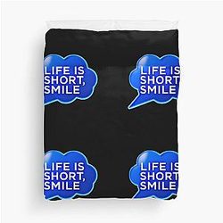 Life is Short, Smile to Duvet Cover