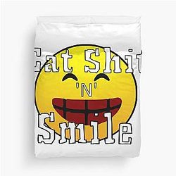 Eat S**t and Smile Duvet Cover