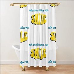 Smile ask me to make you a shower curtain