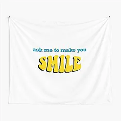 SMILE ask me to make you tapestry