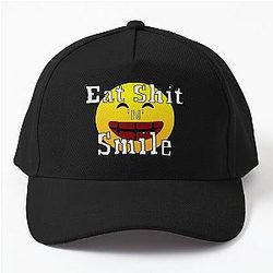 Eat Shit and Smile Baseball Cap