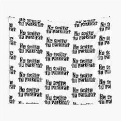 Ne Smite Parkirat Tapestry