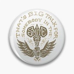 That's Big Talk For Somebody In The SMITE Pin