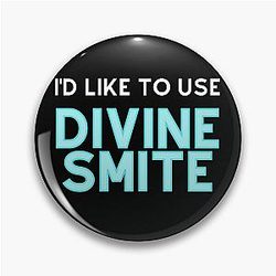 I'd Like to Use Divine Smite Pin