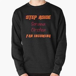 Sorana Cirstea - Step aside, fan Pullover Sweatshirt