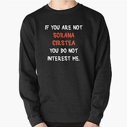 If You Are Not Sorana Cirstea Sweatshirt