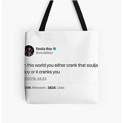 Soulja Boy: In this world you either crank that Soulja Boy or it cranks you All Over Print Tote Bag