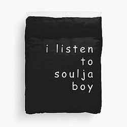 I Listen to Soulja Boy Design - Black Duvet Cover