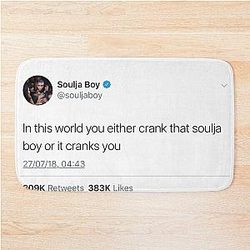 Soulja Boy - In This World You Either Crank That Soulja Boy  Tweet Bath Mat