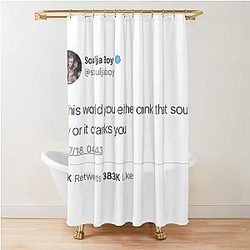 Soulja Boy - In This World You Either Crank That Or It Cranks You Tweet Shower Curtain