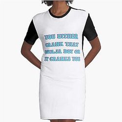 You Either Crank That Soulja Boy or It Cranks You Graphic T-Shirt