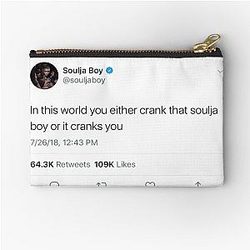 In This World You Either Crank Soulja Boy Or It Cranks You