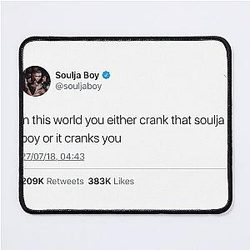 Soulja Boy - In This World You Either Crank That Soulja Boy Or It Cranks You