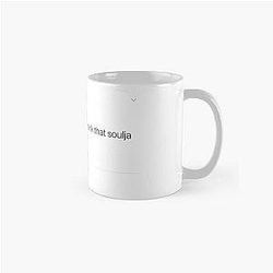 Soulja Boy Tweet: In this world you either crank it or it cranks you Classic Mug