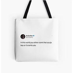 Soulja Boy Tweet: This world either cranks you or it cranks you All Over Print Tote Bag