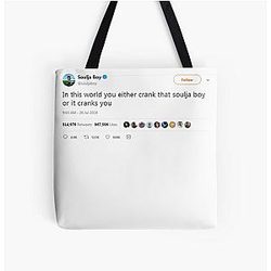 Soulja Boy tweet - In this world you either crank it All Over Print Tote Bag