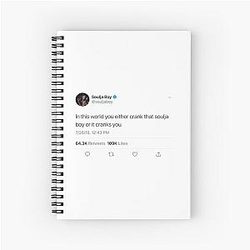 In This World You Either Crank That Soulja Boy Or It Cranks You Notebook