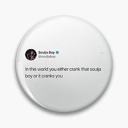 Soulja Boy Tweet: In this world you either crank Soulja Boy or it cranks you