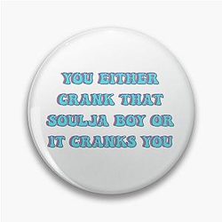 You either crank that or it cranks you