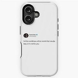 Soulja Boy: In this world you either crank that soulja boy or it cranks your iPhone Tough Case