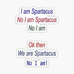 The argument goes on over who is Spartacus sticker