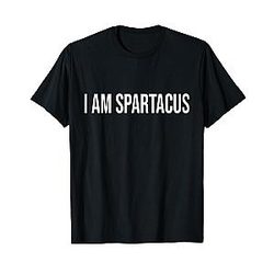 I AM SPARTACUS T-Shirt