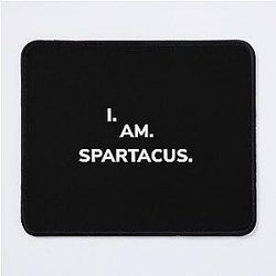 I am Spartacus Mouse Pad