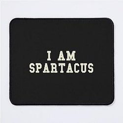 I Am Spartacus Mouse Pad