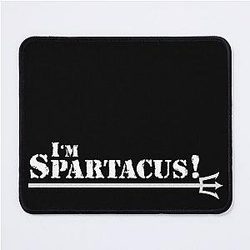 I'm Spartacus Mouse Pad