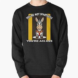 You Are Not Spartacus Sweatshirt
