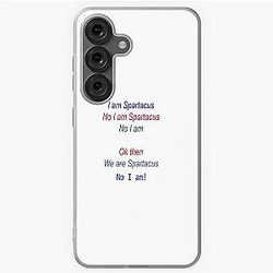 The argument goes on over who is Spartacus Samsung Galaxy Soft Case