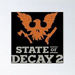 Best State of Decay 2 Poster for Fans