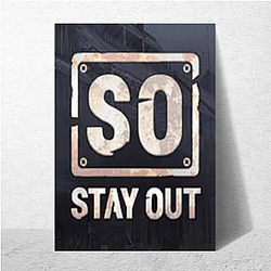Stay Out Fan Gear Stay Out Posters