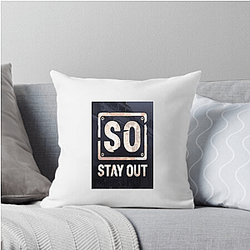 Stay Out Fan Gear Stay Out Pillows Cover