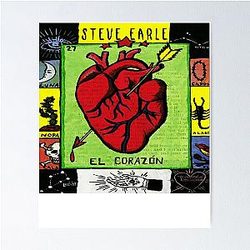 El Corazon Steve Earle Poster