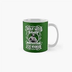 I Don't Need Therapy I Just Need To Listen To Steve Winwoods Black Classic Mug