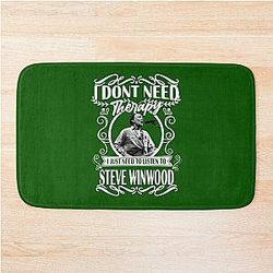 I Don't Need Therapy I Just Need To Listen To Steve Winwood's Black Bath Mat